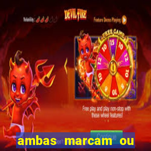 ambas marcam ou mais de 2.5